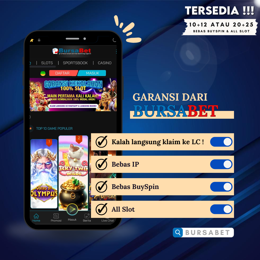 BURSABET : SLOT PASTI MENANG DENGAN ADA BONUS GARANSI KEKALAHAN !!!