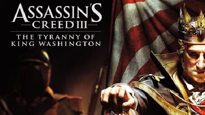 Assassin’s Creed 3 Tyranny Of King Washington
